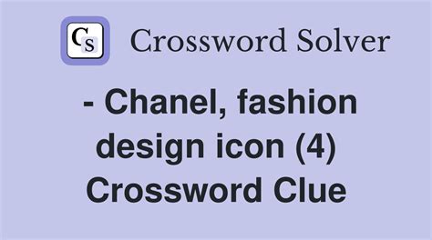 Fashion icon Chanel crossword clue 4 Letters 